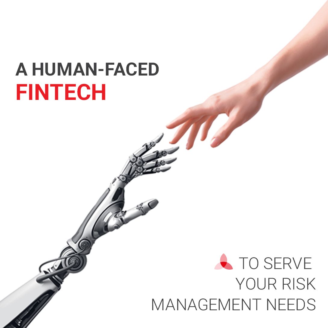 A human-faced fintech to serve your risk management needs